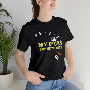 My F*cks Runneth Out! Short Sleeve Tee
