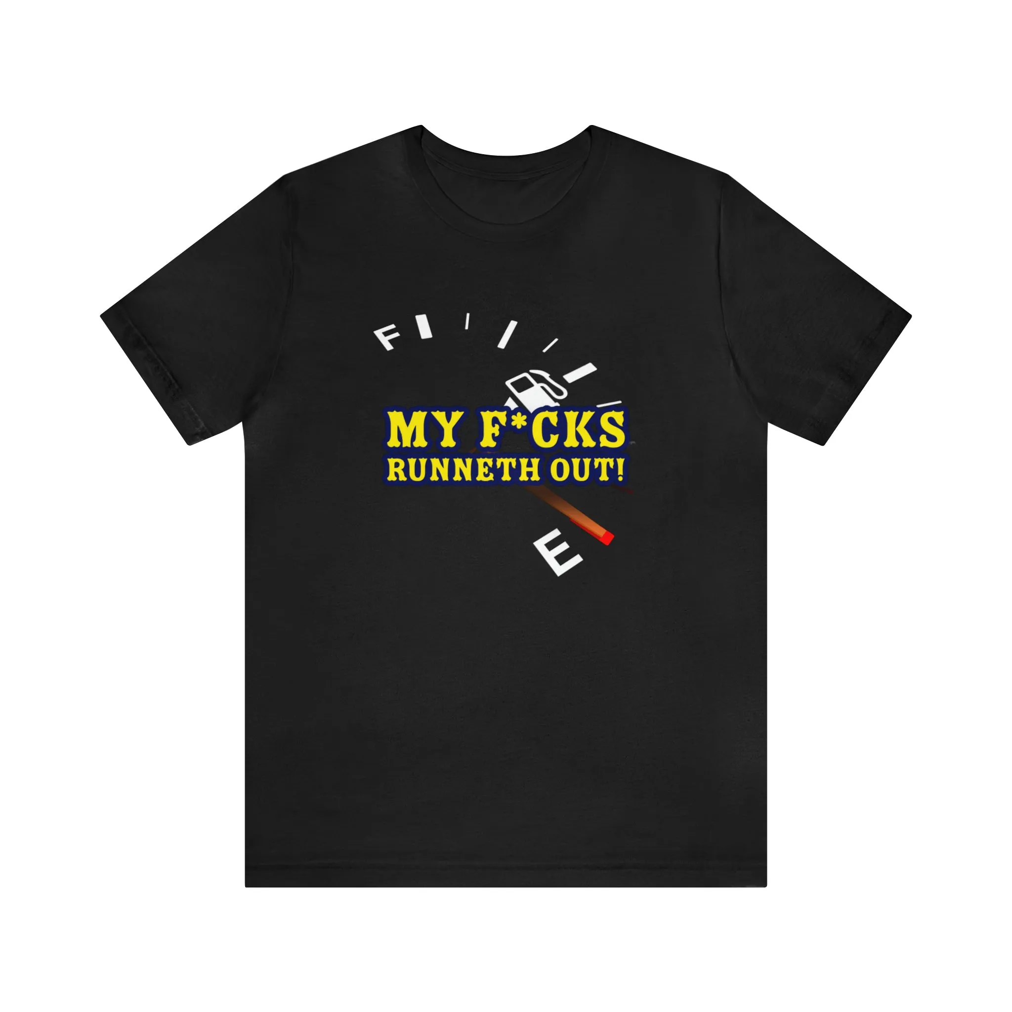 My F*cks Runneth Out! Short Sleeve Tee